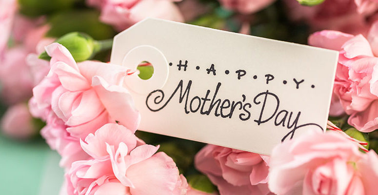 Wishing All Moms A Very Happy Mother’s Day!